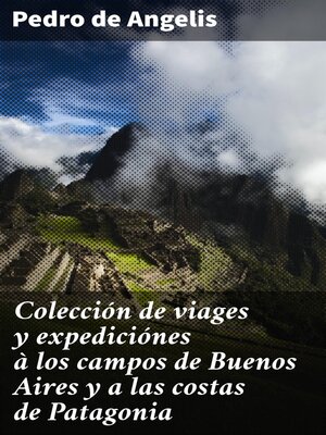 cover image of Colección de viages y expediciónes à los campos de Buenos Aires y a las costas de Patagonia